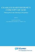Charles Hartshorne's Concept of God: Philosophical and Theological Responses (Studies in Philosophy and Religion)