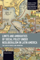 Limits and Ambiguities of Social Policy Under Neoliberalism in Latin America: The Cases of Brazil and Argentina (Studies in Critical Social Sciences) B0GQFBH11Y Book Cover