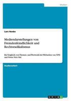 Mediendarstellungen von Fremdenfeindlichkeit und Rechtsradikalismus: Ein Vergleich von Themen- und Wortwahl der Webseiten von NPD und Freies Netz S�d 3656543097 Book Cover