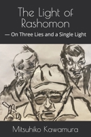 The Light of Rashomon: — On Three Lies and a Single Light B0FB3XF1N5 Book Cover