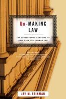 Un-Making Law: The Conservative Campaign to Roll Back the Common Law 080704427X Book Cover