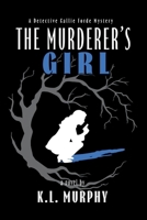 The Murderer's Girl: A Detective Callie Forde Mystery B0FNTC5HH4 Book Cover