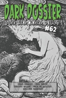 Dark Dossier #62: The Magazine of Ghosts, Aliens, Monsters, & Killers! B09DMP4CSC Book Cover