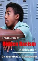 Treasures of Hidden Racism in Education 0997505214 Book Cover