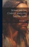 Sermons on Christ and His Salvation 1022149016 Book Cover