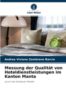 Messung der Qualit�t von Hoteldienstleistungen im Kanton Manta 6204157779 Book Cover