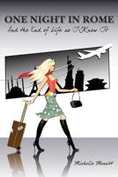 One Night in Rome: And the End of Life as I Knew It 1439263310 Book Cover