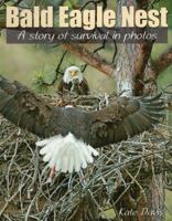Bald Eagle Nest: A Story of Survival in Photos 0811711307 Book Cover