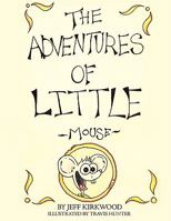 The Adventures of Little Mouse 1438928742 Book Cover