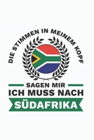 Südafrika Notizbuch: Die Stimmen in meinem Kopf sagen - Ich muss nach Südafrika Reise  / 6x9 Zoll / 120 linierte Seiten (German Edition) 1712262173 Book Cover