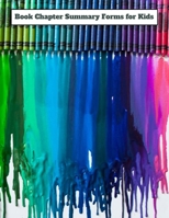 Book Chapter Summary Forms for Kids: A guided tool to help retain what you've read - Melted Crayons 1696899370 Book Cover