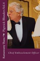 Pigwick Blunders Vol.4: Chief Embezzlement Officer 1517552281 Book Cover