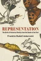 Representation: The Birth of Historical Reality from the Death of the Past 0231215908 Book Cover