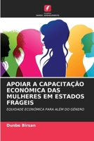 Apoiar a Capacitação Económica Das Mulheres Em Estados Frágeis (Portuguese Edition) 6207615352 Book Cover