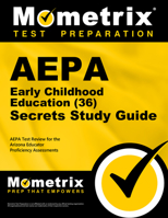 AEPA Early Childhood Education (36) Secrets, Study Guide: AEPA Test Review for the Arizona Educator Proficiency Assessments 1609710797 Book Cover