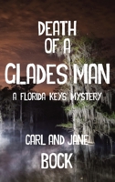 Death Of A Glades Man-A Florida Keys Mystery 1955036586 Book Cover