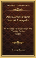 Dave Darrin's Fourth Year at Annapolis : Headed for Graduation and the Big Cruise 1987553462 Book Cover
