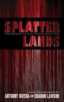 Splatterlands: Reawakening the Splatterpunk Revolution 1940658101 Book Cover