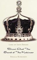 Lore of Love Series: Bismi and the Secret of the Kohinoor 1449073409 Book Cover