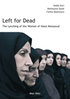 Left for Dead: The Lynching of the Women of Hassi Messaoud 231501252X Book Cover