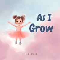 As I Grow B0DTQQPF42 Book Cover