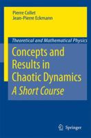 Concepts and Results in Chaotic Dynamics: A Short Course (Theoretical and Mathematical Physics) 3642421156 Book Cover