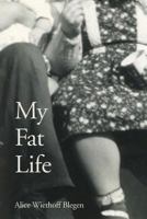 My Fat Life 1539636496 Book Cover