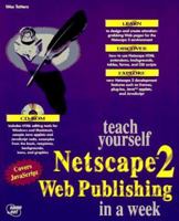 Teach Yourself Netscape Web Publishing in a Week (Sams Teach Yourself) 1575210681 Book Cover