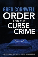 Order and the Curse Crime: John Order Politician & Sleuth Series Book 8 1925952932 Book Cover