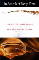 In Search of Deep Time: Beyond the Fossil Record to a New History of Life 068485421X Book Cover