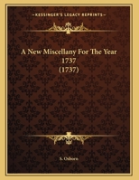 A New Miscellany For The Year 1737 116197766X Book Cover