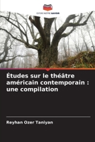 Études sur le théâtre américain contemporain: une compilation (French Edition) 6208025362 Book Cover