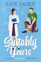 Suitably Yours: A Sweet Football Rom-Com (Celebrity Love in New Orleans) 1969144092 Book Cover