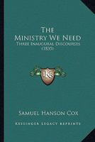The Ministry We Need Three Inaugural Discourses 1120904609 Book Cover