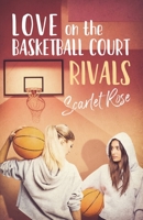Love on the Basketball Court : Rivals 1736038419 Book Cover
