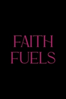 Faith Fuels: All Purpose 6x9 Blank Lined Notebook Journal Way Better Than A Card Trendy Unique Gift Black Solid Destiny 1712208799 Book Cover