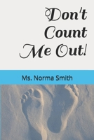 Don't Count Me Out! B08W7JP1X4 Book Cover