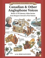 Canadian and Other Anglophone Voices: Atwood to First Nations (THE LITERARY ATLAS SERIES) B0GXXQPR3N Book Cover