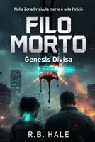 Filo Morto: Genesis Divisa (Italian Edition) B0GXJ8WXDK Book Cover