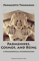 Parmenides, Cosmos, and Being 0874627559 Book Cover