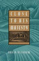 Close to His Majesty: A Road Map to God 0880708603 Book Cover