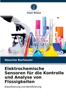 Elektrochemische Sensoren für die Kontrolle und Analyse von Flüssigkeiten: Klassifizierung und Identifizierung 6203268542 Book Cover