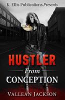 Hustler from Conception 0692594604 Book Cover