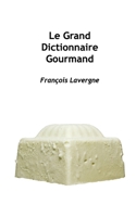 Grand Dictionnaire pour les apprentis: Les produits du terroir B0B4BRC319 Book Cover