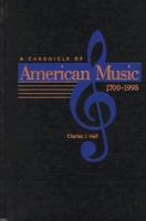 A Chronicle of American Music 1700-1995 002860296X Book Cover