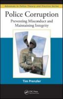 Police Corruption: Preventing Misconduct and Maintaining Integrity (Advances in Police Theory and Practice) 0367866013 Book Cover