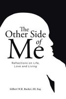 The Other Side of Me: Reflections on Life, Love and Living 1641912561 Book Cover