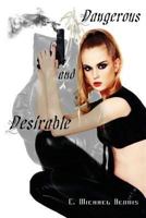 Dangerous and Desirable 1484980646 Book Cover