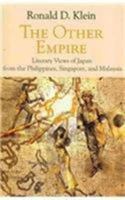 The Other Empire: Literary Views of Japan from the Philippines, Singapore, and Malaysia 9715425623 Book Cover