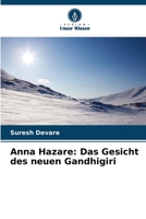 Anna Hazare: Das Gesicht des neuen Gandhigiri (German Edition) 6209963870 Book Cover